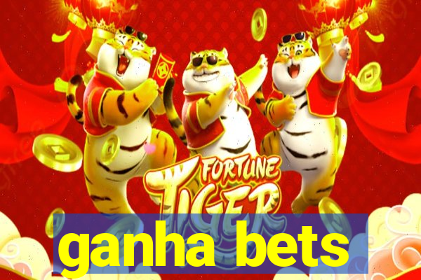 ganha bets