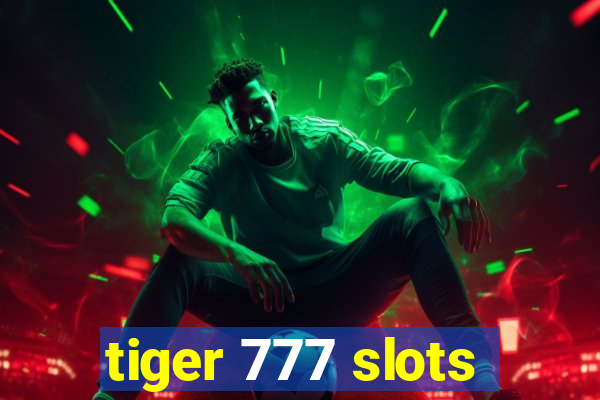 tiger 777 slots