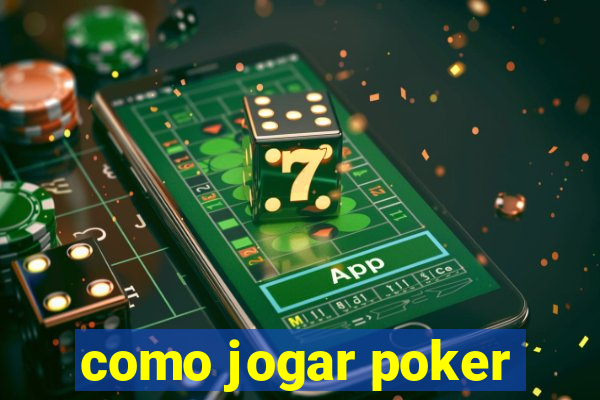 como jogar poker