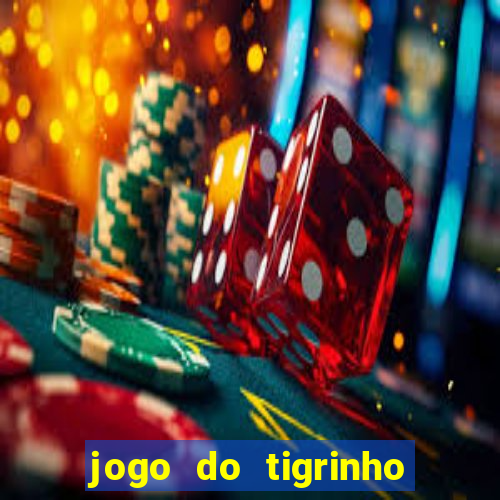 jogo do tigrinho que dá b?nus no cadastro