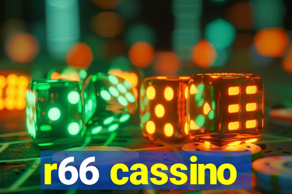 r66 cassino