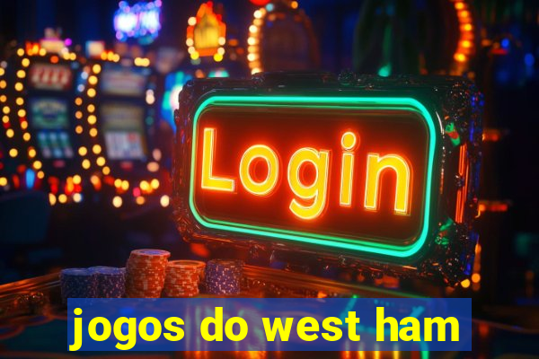 jogos do west ham