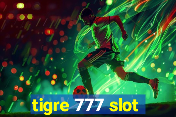 tigre 777 slot