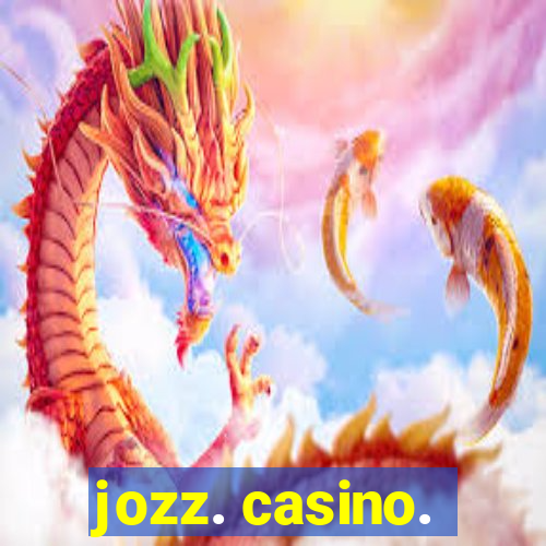 jozz. casino.