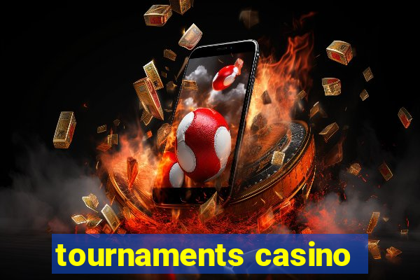 tournaments casino