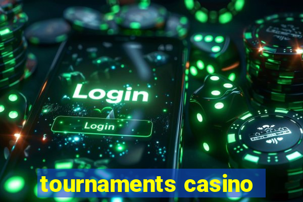 tournaments casino