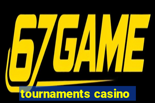 tournaments casino