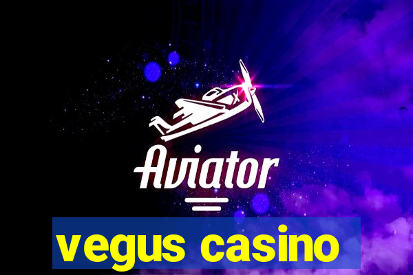 vegus casino