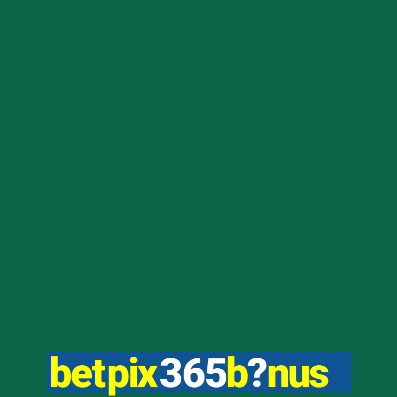 betpix365b?nus