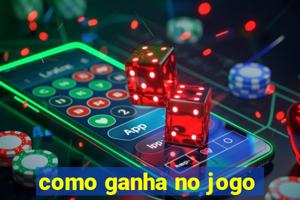 como ganha no jogo