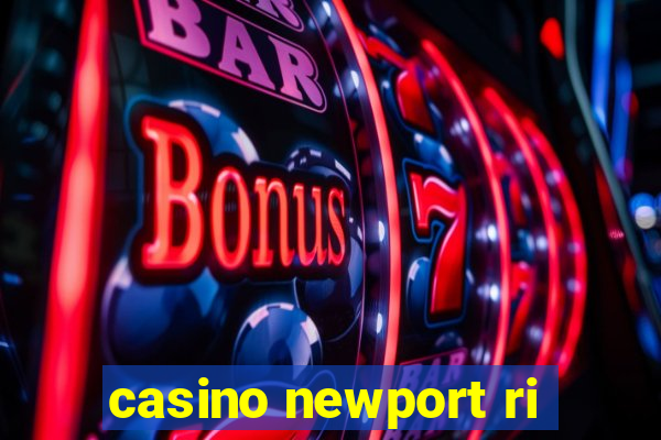 casino newport ri