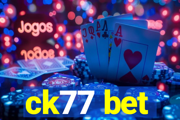 ck77 bet