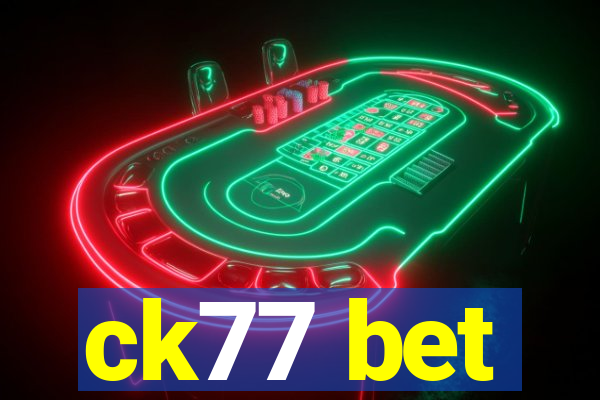 ck77 bet