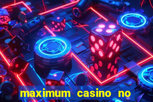 maximum casino no deposit bonus