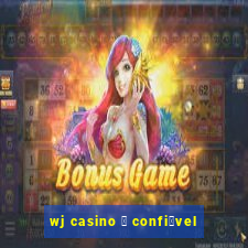 wj casino 茅 confi谩vel