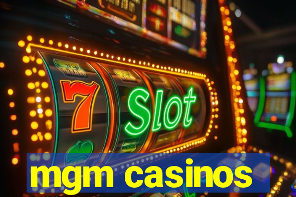 mgm casinos