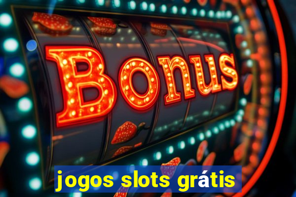 jogos slots grátis