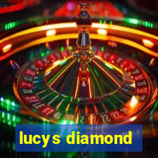 lucys diamond