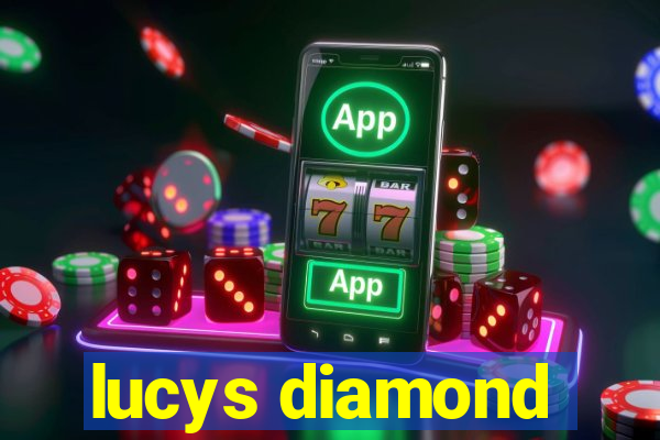 lucys diamond