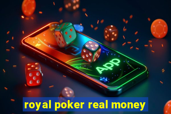 royal poker real money