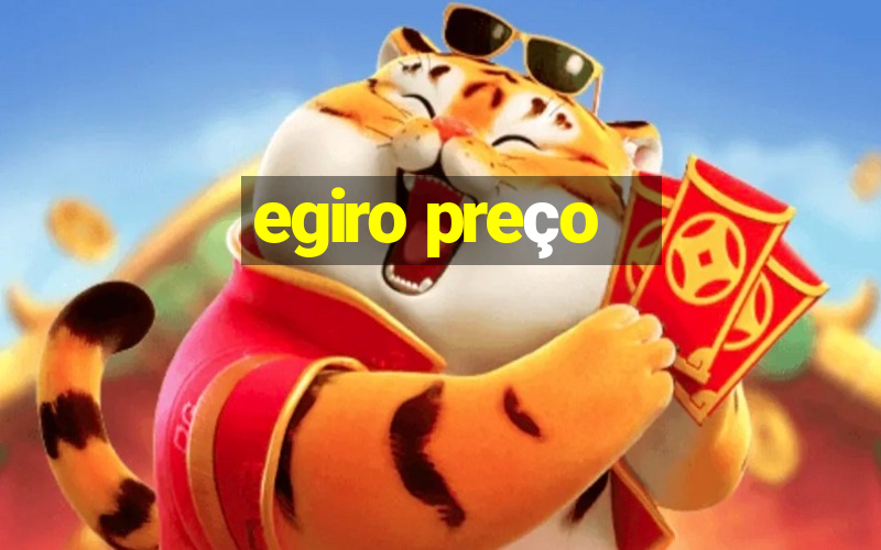 egiro preço