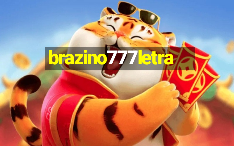 brazino777letra