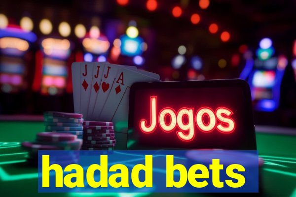 hadad bets