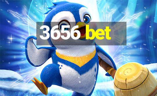 3656 bet