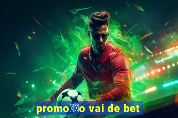 promo莽茫o vai de bet