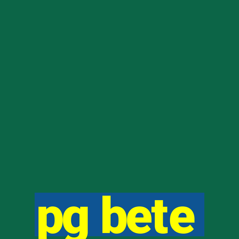 pg bete