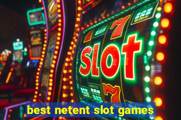 best netent slot games