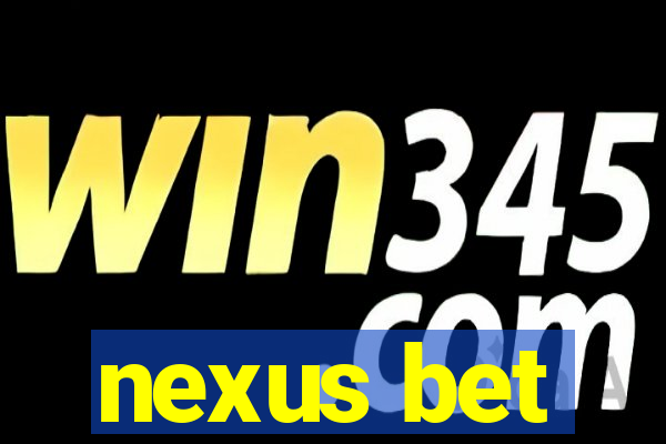 nexus bet