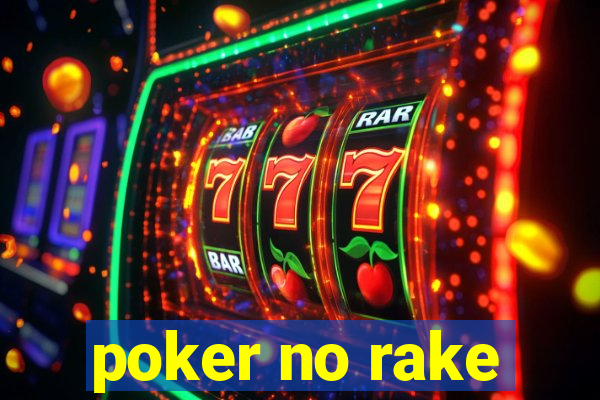 poker no rake