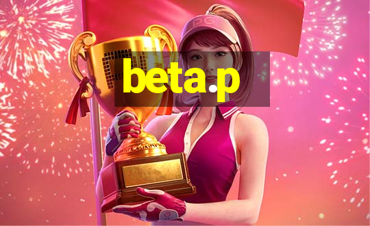 beta.p