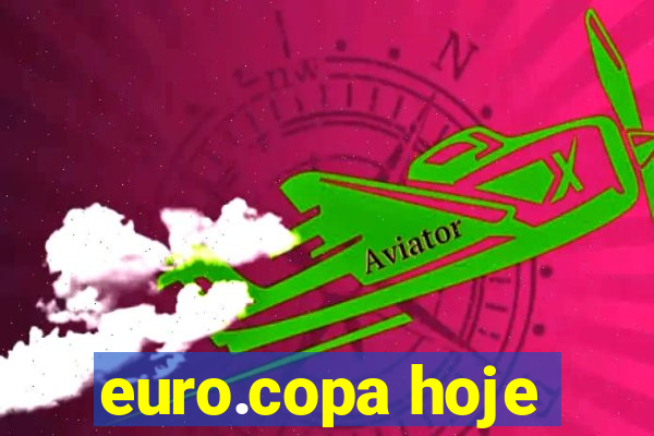 euro.copa hoje