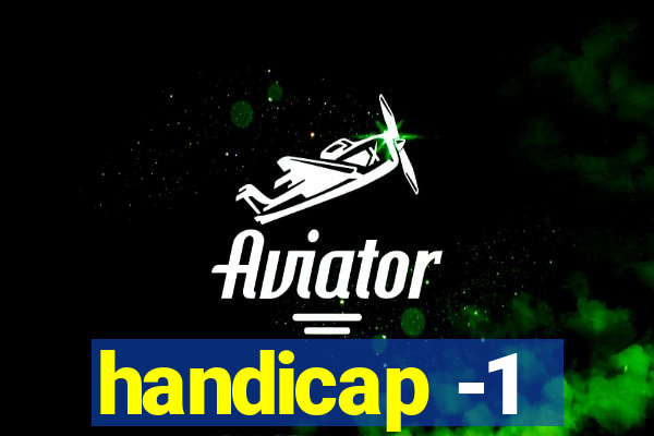 handicap -1