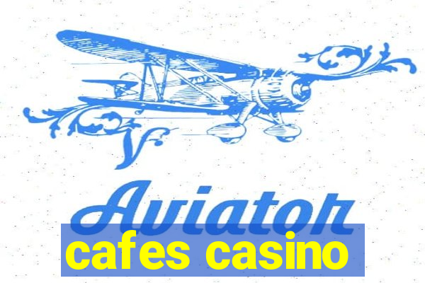 cafes casino