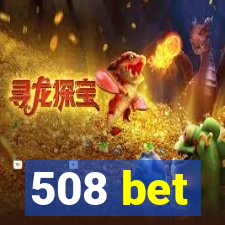 508 bet