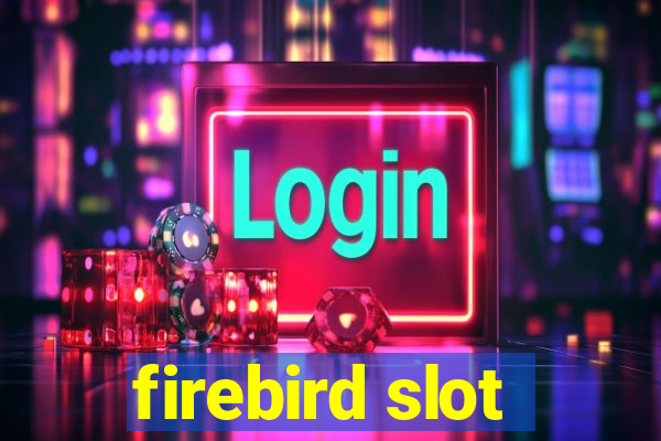 firebird slot