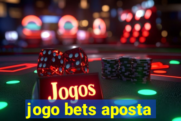 jogo bets aposta