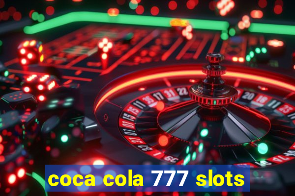 coca cola 777 slots