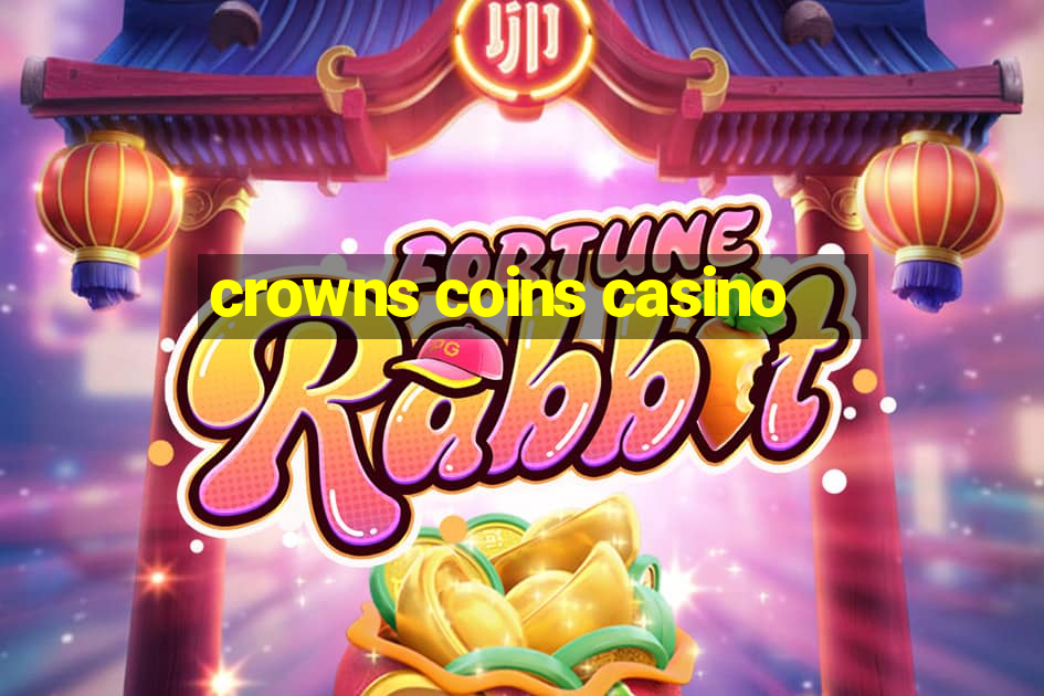 crowns coins casino