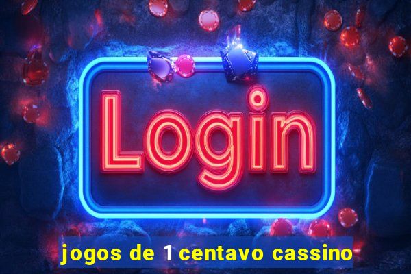 jogos de 1 centavo cassino