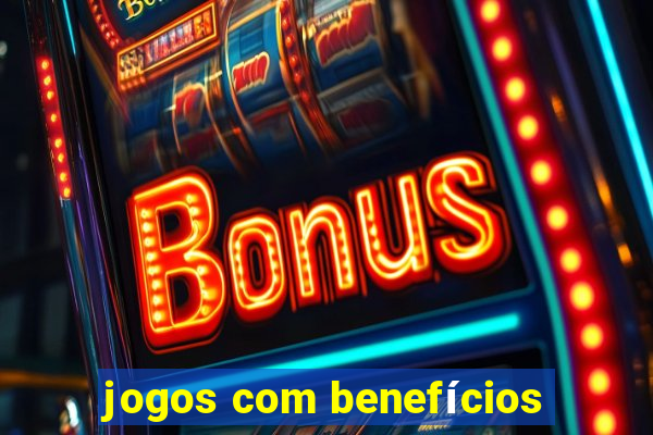 jogos com benefícios