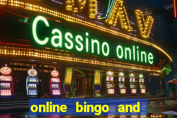 online bingo and slot games