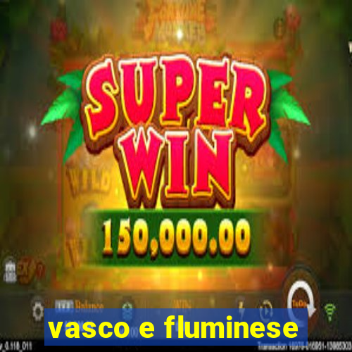 vasco e fluminese