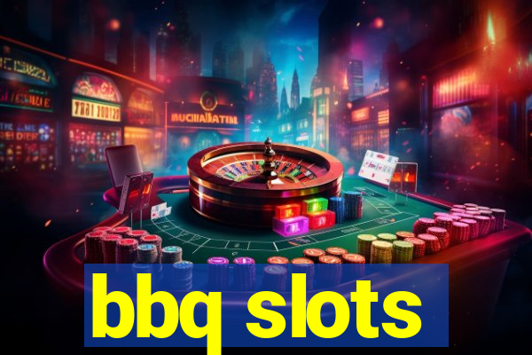 bbq slots