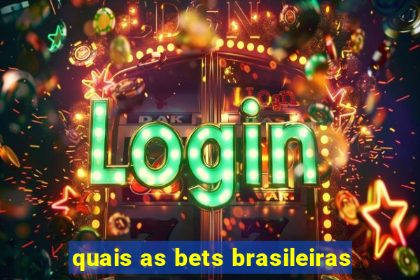 quais as bets brasileiras