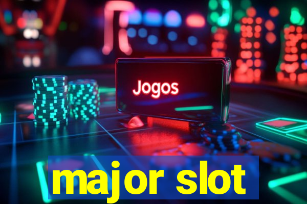 major slot