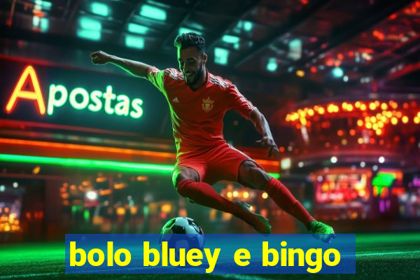 bolo bluey e bingo